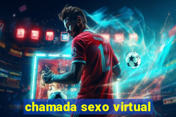 chamada sexo virtual